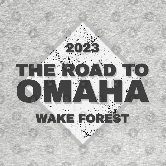 Wake Forest Road To Omaha College Baseball 2023 by Designedby-E